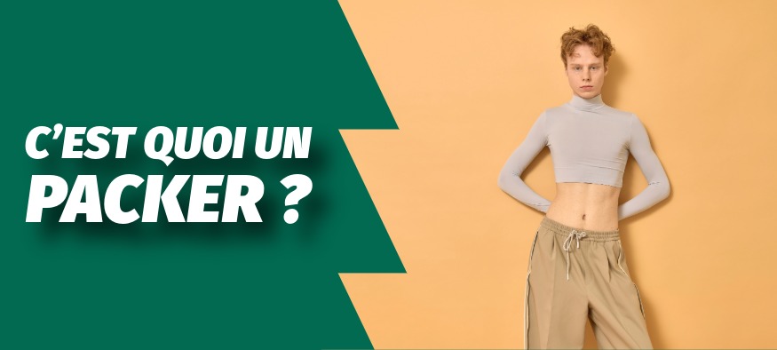 C’est quoi un packer ? — Trans-Boutique